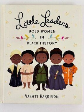 2/$6 Little Leaders Bold Women in Black History book by Vashti Harrison